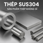 SUS304 – Vật dụng không thể thiếu cho các ứng dụng linh kiện điện tử và máy móc chính xác